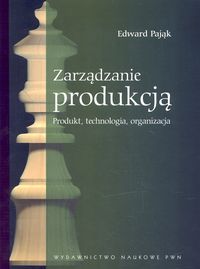 Zarządzanie Produkcją - Pająk Edward - książka