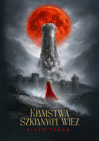 Kłamstwa szklanych wież - Piotr Tango - ebook