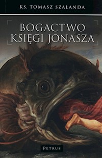 Bogactwo Księgi Jonasza - Szałanda Tomasz - książka
