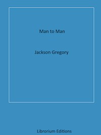 Man to Man - Jackson Gregory - ebook