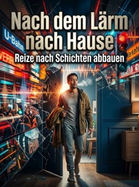 Nach dem Lärm nach Hause - Lena Aurenhain - ebook