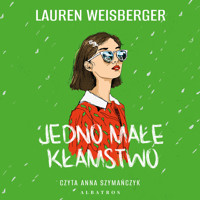 Jedno małe kłamstwo - Lauren Weisberger - ebook + audiobook