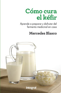 Cómo cura el kéfir - Mercedes Blasco - ebook