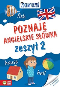 Zdolny uczeń Poznaję angielskie słówka Zeszyt 2 - Orowiecka Iwona - książka