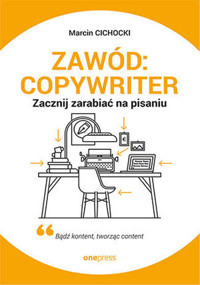 Zawód: copywriter. Zacznij zarabiać na pisaniu - Marcin Cichocki - audiobook + książka