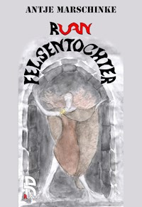 Felsentochter - Antje Marschinke - ebook