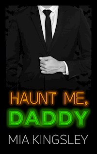 Haunt Me, Daddy - Mia Kingsley - ebook