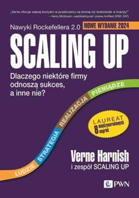 Scaling Up. Dlaczego niektóre firmy odnoszą sukces, a inne nie? - Verne Harnish - książka