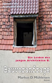 Bauvoranfrage - Markus D. Mühleisen - ebook
