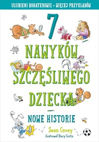 7 nawyków szczęśliwego dziecka. Nowe historie [2022] - Sean Covey - książka