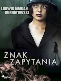 Znak zapytania - Ludwik Marian Kurnatowski - ebook + audiobook