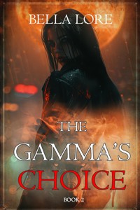 The Gamma's Choice (Book Two) - Bella Lore - ebook