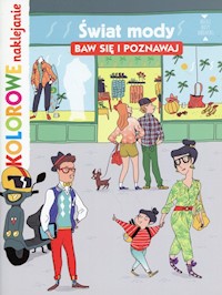 Świat mody baw się i poznawaj Kolorowe naklejanie -  - książka