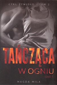 Tańcząca w ogniu Część 1 - Magda Mila - książka
