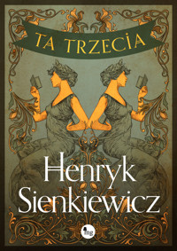 Ta trzecia - Henryk Sienkiewicz - ebook + audiobook