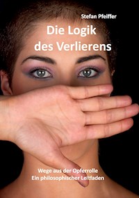 Die Logik des Verlierens - Stefan Pfeiffer - ebook