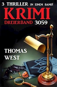 Krimi Dreierband 3059 - 3 Thriller in einem Band! - Thomas West - ebook