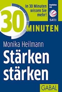 30 Minuten Stärken stärken - Monika Heilmann - ebook