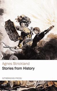 Stories from History - Agnes Strickland - ebook