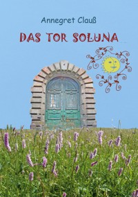 Das Tor Soluna - Annegret Clauß - ebook