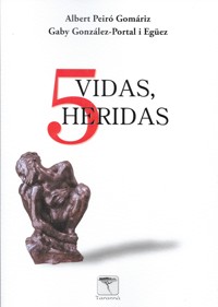 5 VIDAS - 5 HERIDAS - Gabriela González-Portal i Egüez - ebook