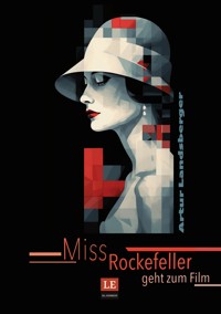 Miss Rockefeller geht zum Film - Artur Landsberger - ebook