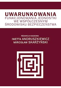 Uwarunkowania funkcjonowania jednostki we współczesnym środowisku bezpieczeństwa -  - książka