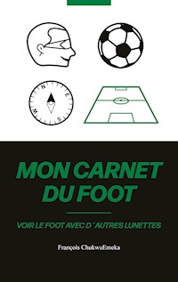 Mon Carnet Du Foot - François ChukwuEmeka - ebook