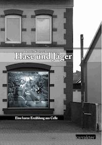 Hase und Jäger - Dennis Karrasch - ebook