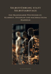 Selbstführung statt Selbstsabotage - Ellen Sundance - ebook