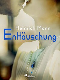 Enttäuschung - Heinrich Mann - ebook