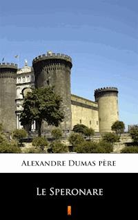 Le Speronare - Alexandre Dumas père - ebook