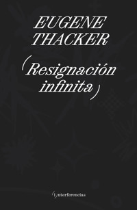 Resignación infinita - Eugene Thacker - ebook