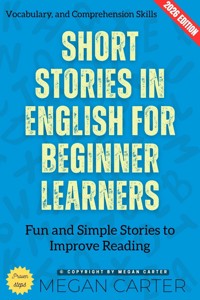 Short Stories in English for Beginner Learners: - Megan Carter - ebook