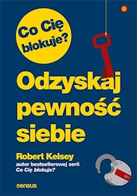 Co Cię blokuje? - Kelsey Robert - książka