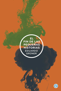 El fin de las pequeñas historias - Eduardo Grüner - ebook