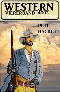 Western Viererband 4002 - Sammelband mit 4 Romanen - Pete Hackett - ebook