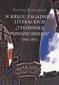 W kręgu zagadnień literackich "Tygodnika Powszechnego" (1945-1953) - Kristanova Evelina - książka