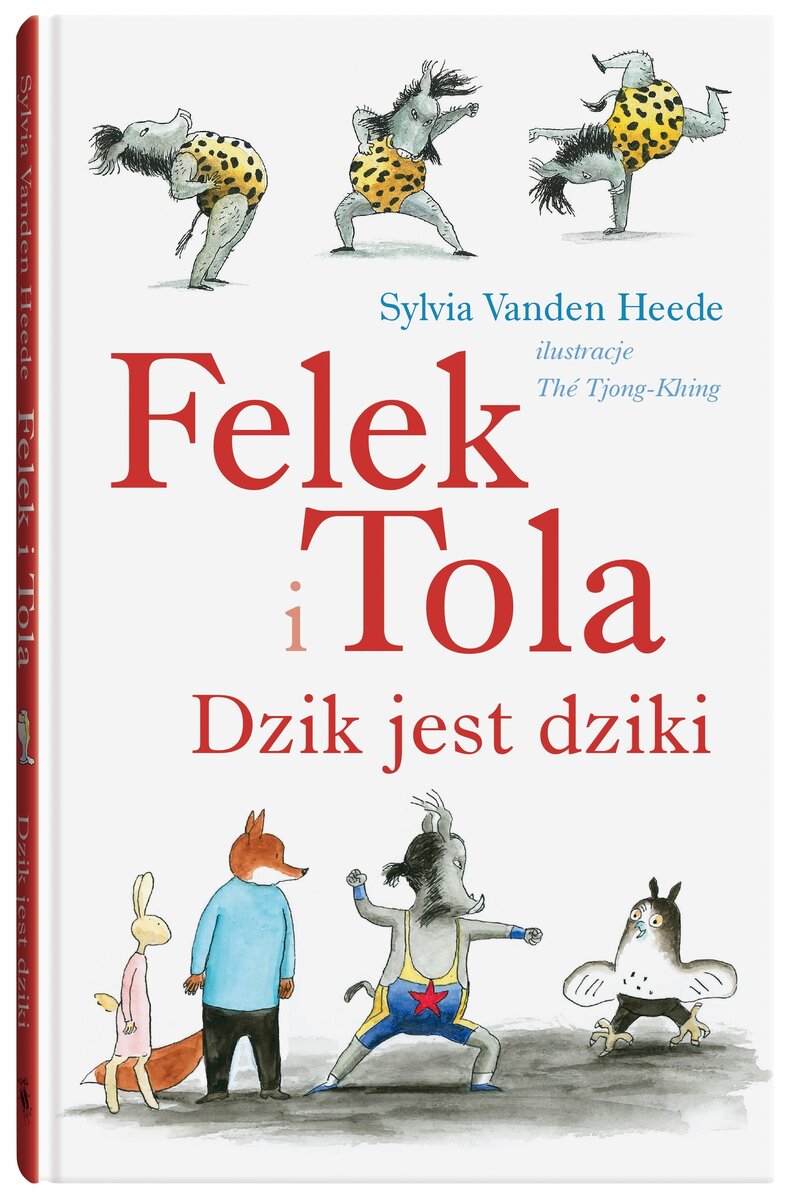 Felek i Tola. Dzik jest dziki - Sylvia Vanden Heede - książka