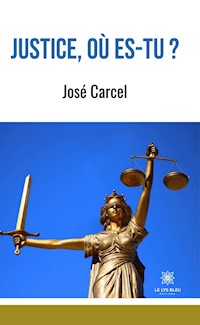 Justice, où es-tu ? - José Carcel - ebook
