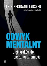 Odwyk mentalny Pięć kroków do lepszej codzienności - Larssen Erik Bertrand - książka