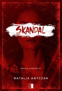Skandal. Seria Bracia Harding. Tom 1 - Natalia Antczak - książka