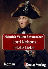Lord Nelsons letzte Liebe - Heinrich Vollrat Schumacher - ebook