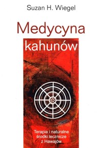 Medycyna kahunów - Wiegel Suzan H. - książka