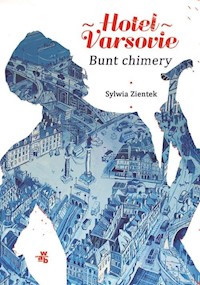 Hotel Varsovie 2 Bunt chimery - Sylwia Zientek - książka