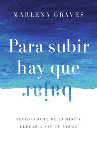 Para subir hay que bajar - Marlena Graves - ebook