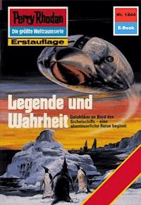Perry Rhodan 1444: Legende und Wahrheit -  Kurt Mahr - ebook