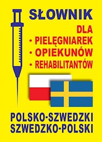 Słownik dla pielęgniarek opiekunów rehabilitantów polsko-szwedzki szwedzko-polski - Rozwandowicz Gabriela, Gut Dawid, Lemańska Aleksandra - książka