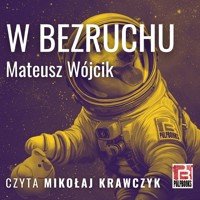 W bezruchu - Mateusz Wójcik - audiobook