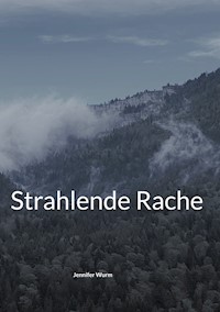 Strahlende Rache - Jennifer Wurm - ebook